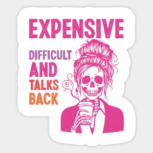 Expensive Difficult And Talks Back Mothers' Day Mom Life Sticker